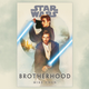 The cover of Star Wars: Brotherhood, depicting Anakin Skywalker and Obi-Wan Kenobi posing with their lightsabers.